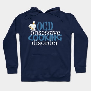 Obsessive Cooking Disorder Humor Hoodie